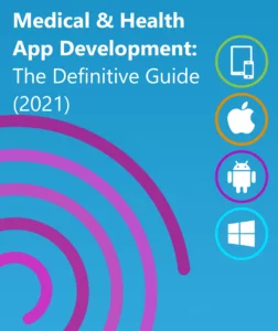 The Definitive Guide To Medical App Development 2021